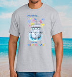 Oh Ship it's my Birthday T-shirts